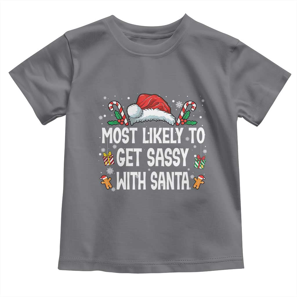 Family Matching Christmas Toddler T Shirt Funny Most Likely To Get Sassy With Santa - Wonder Print Shop