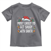 Family Matching Christmas Toddler T Shirt Funny Most Likely To Get Sassy With Santa - Wonder Print Shop
