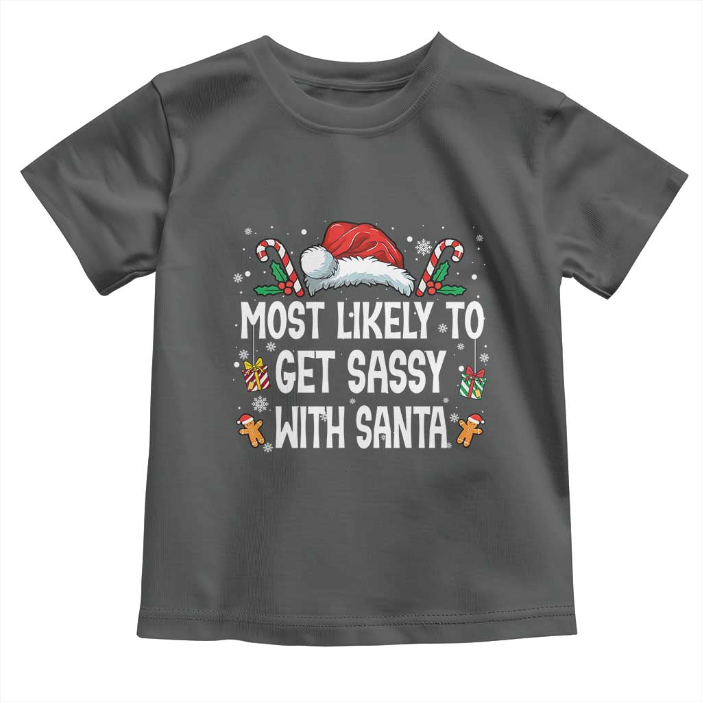 Family Matching Christmas Toddler T Shirt Funny Most Likely To Get Sassy With Santa - Wonder Print Shop
