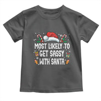 Family Matching Christmas Toddler T Shirt Funny Most Likely To Get Sassy With Santa - Wonder Print Shop