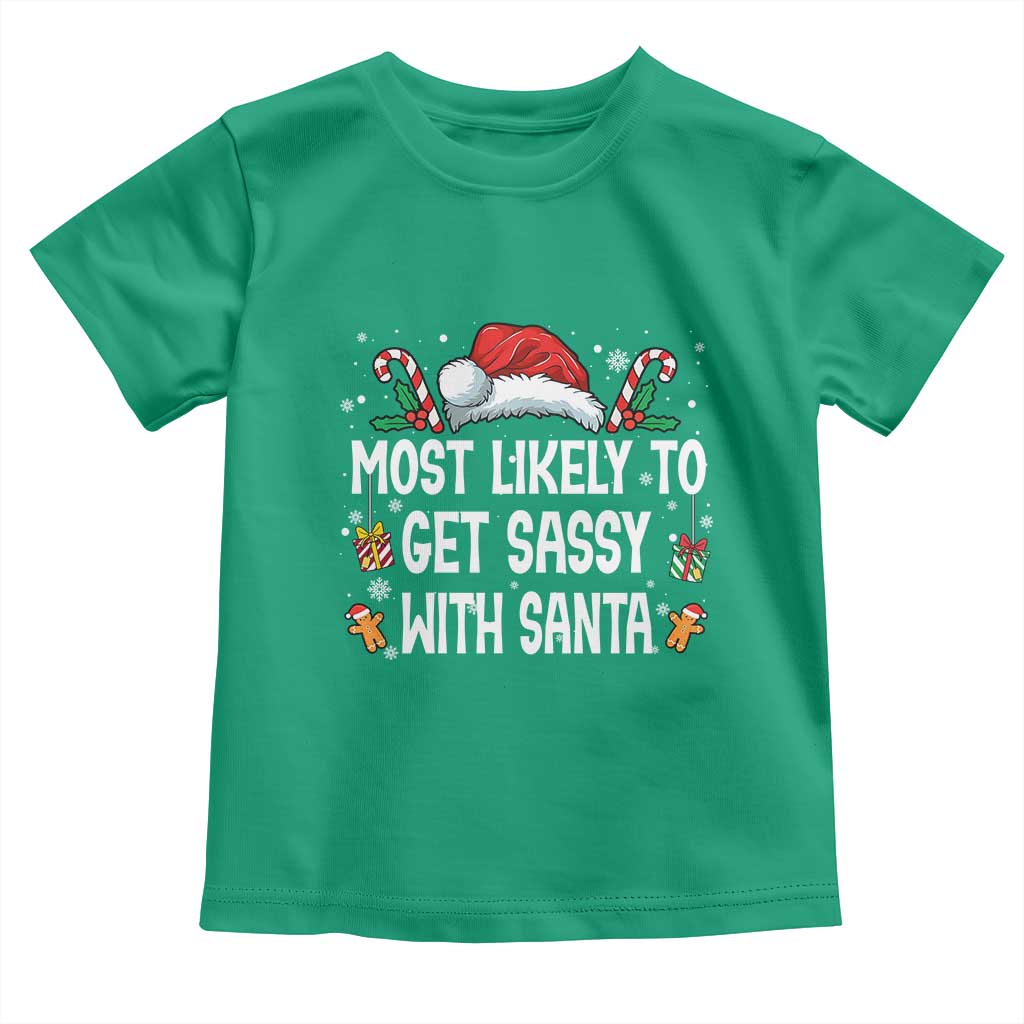 Family Matching Christmas Toddler T Shirt Funny Most Likely To Get Sassy With Santa - Wonder Print Shop