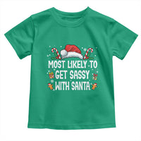 Family Matching Christmas Toddler T Shirt Funny Most Likely To Get Sassy With Santa - Wonder Print Shop