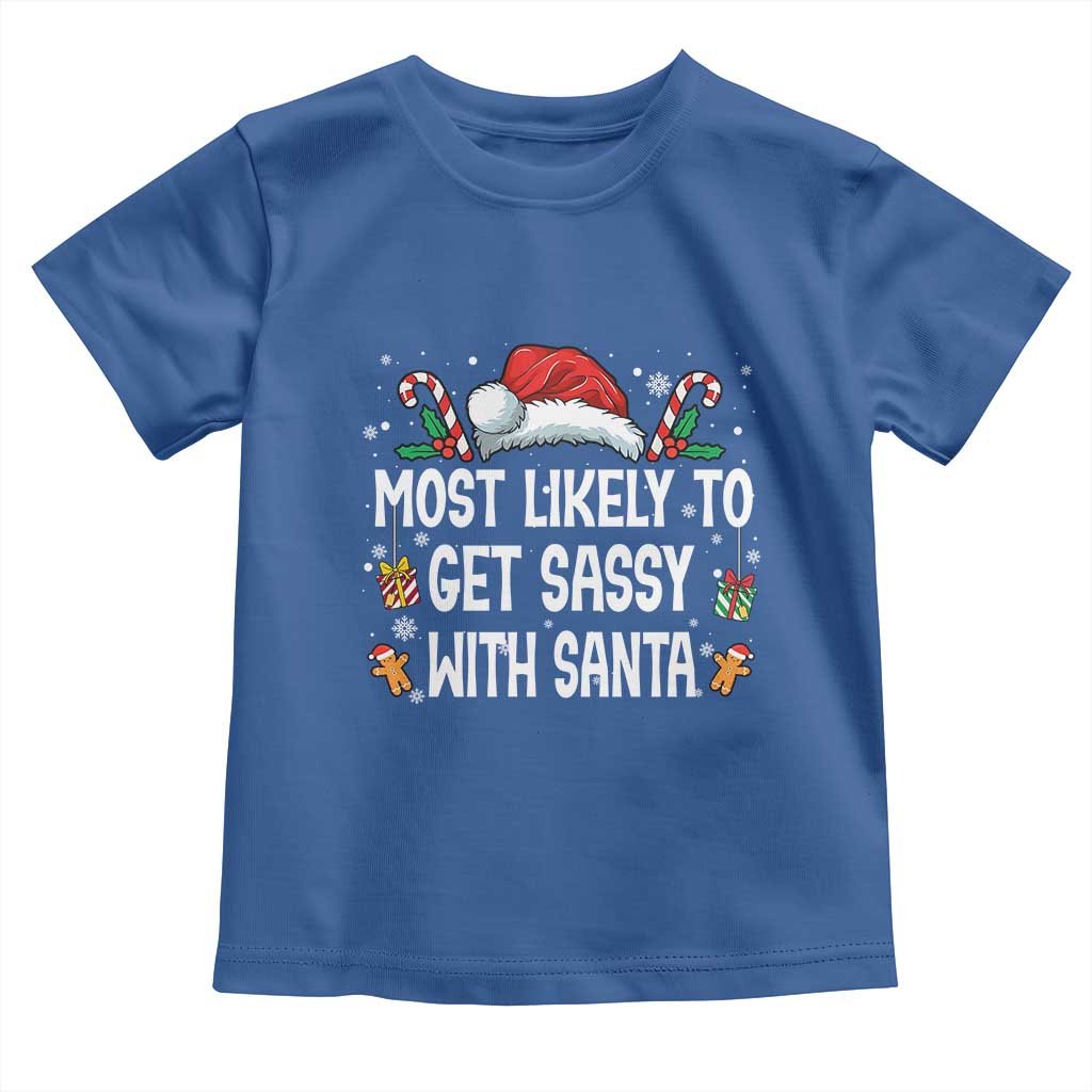 Family Matching Christmas Toddler T Shirt Funny Most Likely To Get Sassy With Santa - Wonder Print Shop