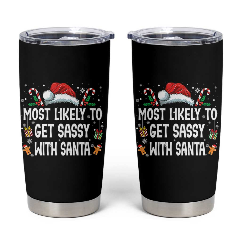 Family Matching Christmas Tumbler Cup Funny Most Likely To Get Sassy With Santa - Wonder Print Shop