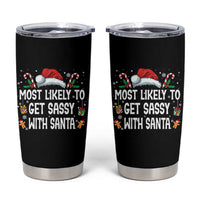 Family Matching Christmas Tumbler Cup Funny Most Likely To Get Sassy With Santa - Wonder Print Shop
