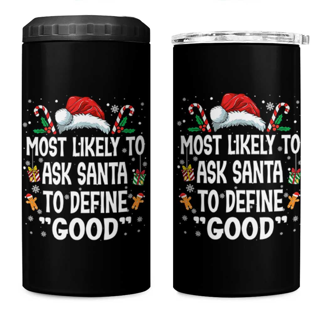 Family Matching Christmas 4 in 1 Can Cooler Tumbler Most Likely To Ask Santa To Define Good - Wonder Print Shop