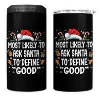 Family Matching Christmas 4 in 1 Can Cooler Tumbler Most Likely To Ask Santa To Define Good - Wonder Print Shop