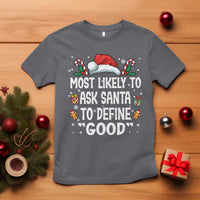 Family Matching Christmas T Shirt Most Likely To Ask Santa To Define Good - Wonder Print Shop