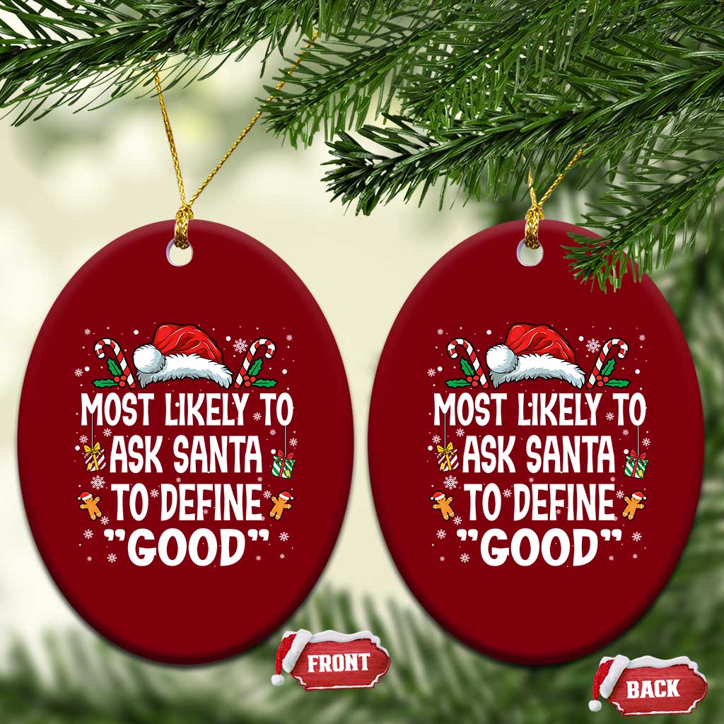 Family Matching Christmas Ceramic Ornament Most Likely To Ask Santa To Define Good - Wonder Print Shop