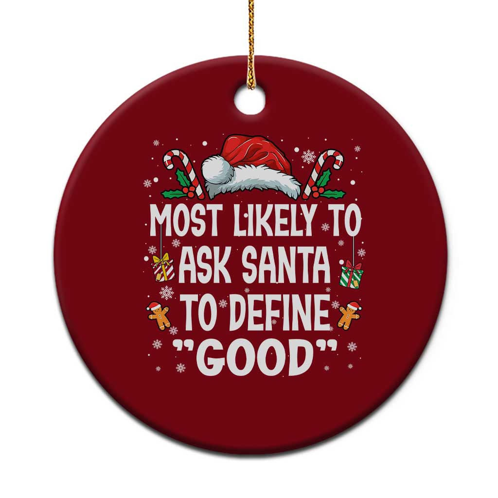 Family Matching Christmas Ceramic Ornament Most Likely To Ask Santa To Define Good - Wonder Print Shop