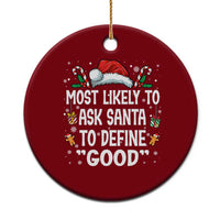 Family Matching Christmas Ceramic Ornament Most Likely To Ask Santa To Define Good - Wonder Print Shop