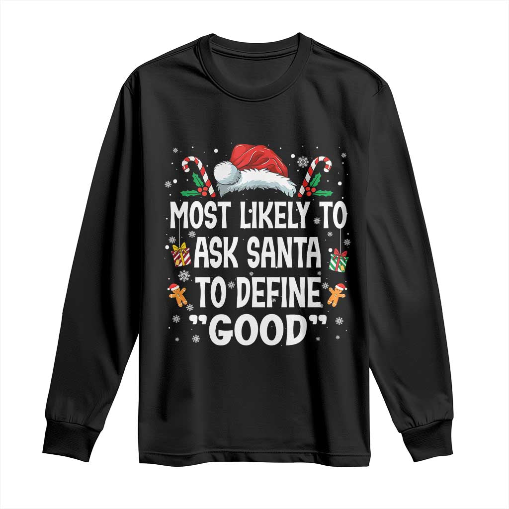 Family Matching Christmas Long Sleeve Shirt Most Likely To Ask Santa To Define Good - Wonder Print Shop