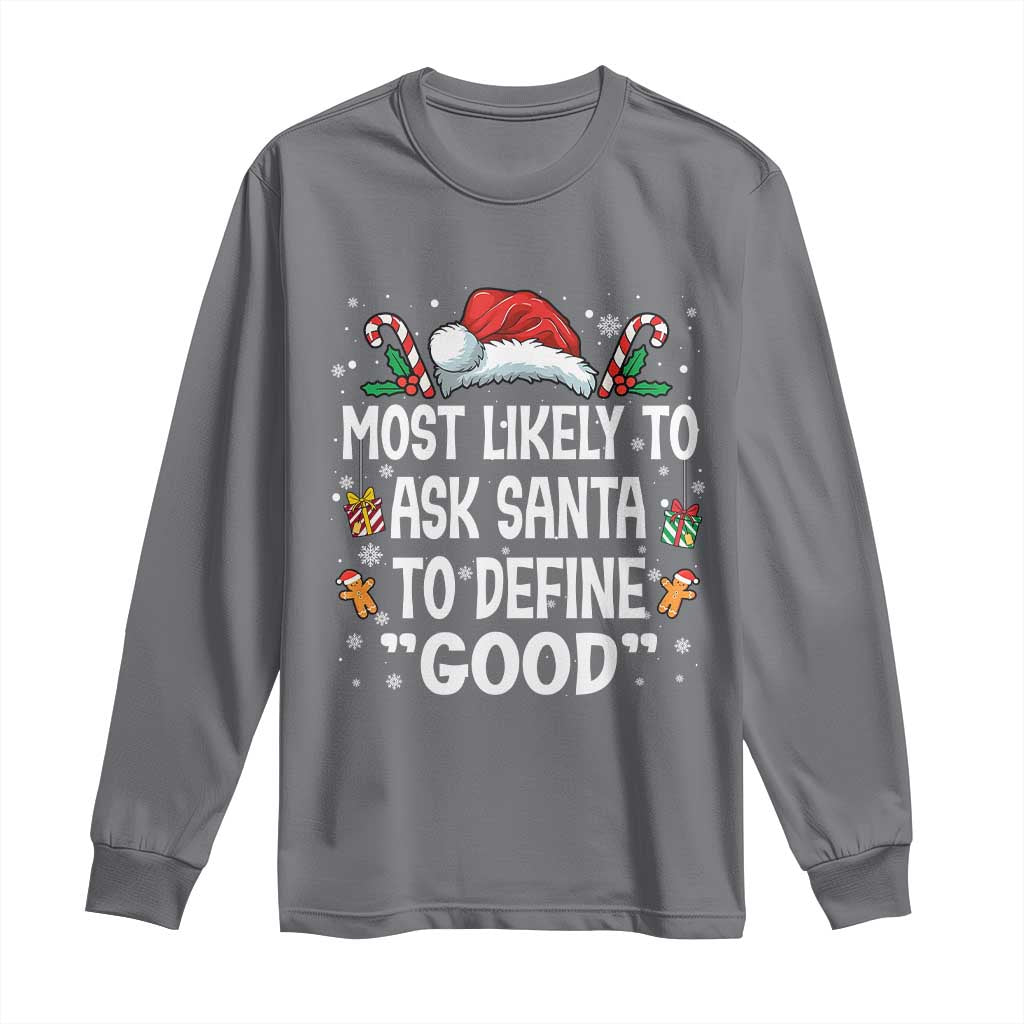 Family Matching Christmas Long Sleeve Shirt Most Likely To Ask Santa To Define Good - Wonder Print Shop