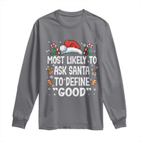Family Matching Christmas Long Sleeve Shirt Most Likely To Ask Santa To Define Good - Wonder Print Shop