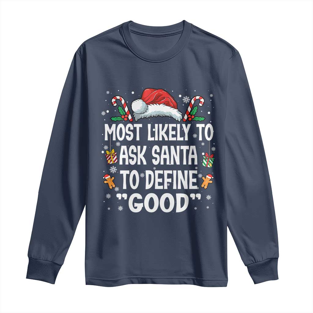 Family Matching Christmas Long Sleeve Shirt Most Likely To Ask Santa To Define Good - Wonder Print Shop
