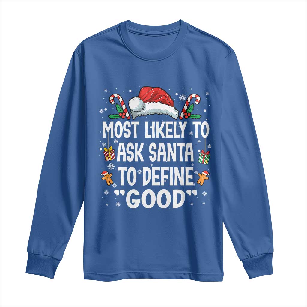 Family Matching Christmas Long Sleeve Shirt Most Likely To Ask Santa To Define Good - Wonder Print Shop