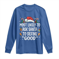 Family Matching Christmas Long Sleeve Shirt Most Likely To Ask Santa To Define Good - Wonder Print Shop