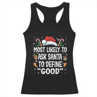 Family Matching Christmas Racerback Tank Top Most Likely To Ask Santa To Define Good - Wonder Print Shop
