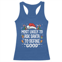 Family Matching Christmas Racerback Tank Top Most Likely To Ask Santa To Define Good - Wonder Print Shop