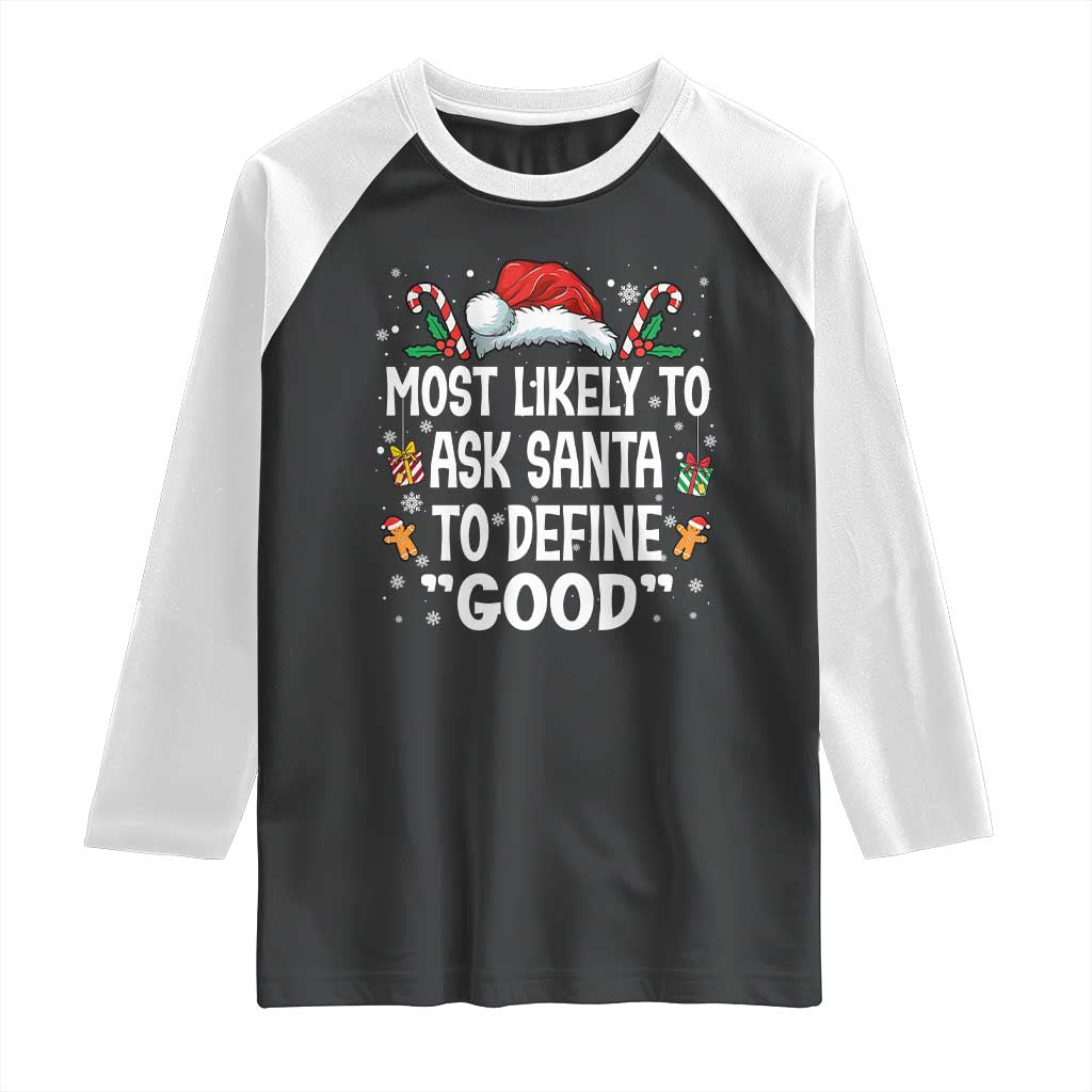 Family Matching Christmas Raglan Shirt Most Likely To Ask Santa To Define Good - Wonder Print Shop