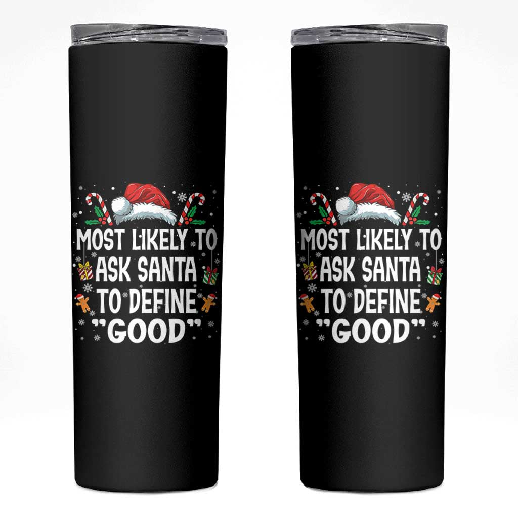 Family Matching Christmas Skinny Tumbler Most Likely To Ask Santa To Define Good - Wonder Print Shop