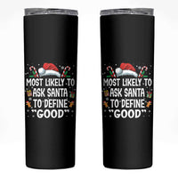 Family Matching Christmas Skinny Tumbler Most Likely To Ask Santa To Define Good - Wonder Print Shop