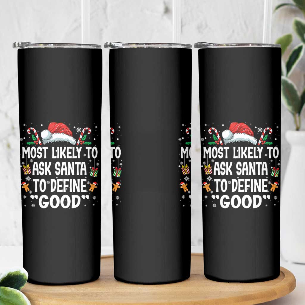 Family Matching Christmas Skinny Tumbler Most Likely To Ask Santa To Define Good - Wonder Print Shop