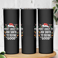 Family Matching Christmas Skinny Tumbler Most Likely To Ask Santa To Define Good - Wonder Print Shop