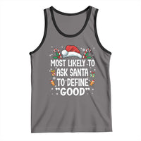 Family Matching Christmas Tank Top Most Likely To Ask Santa To Define Good - Wonder Print Shop