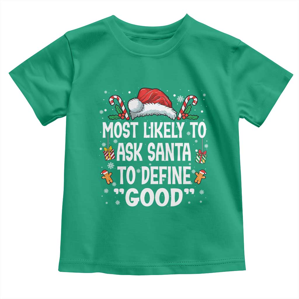 Family Matching Christmas Toddler T Shirt Most Likely To Ask Santa To Define Good - Wonder Print Shop