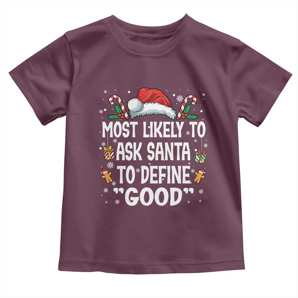 Family Matching Christmas Toddler T Shirt Most Likely To Ask Santa To Define Good - Wonder Print Shop