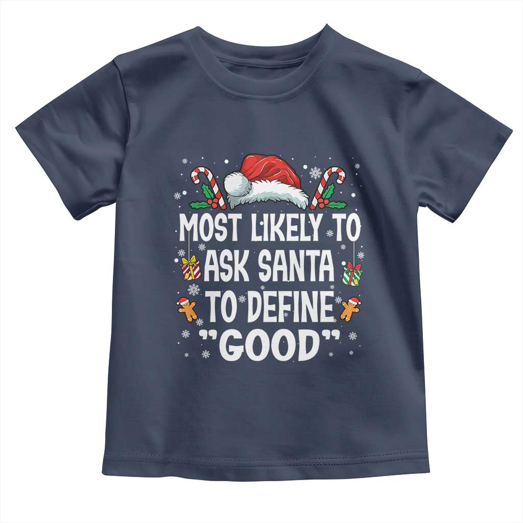 Family Matching Christmas Toddler T Shirt Most Likely To Ask Santa To Define Good - Wonder Print Shop