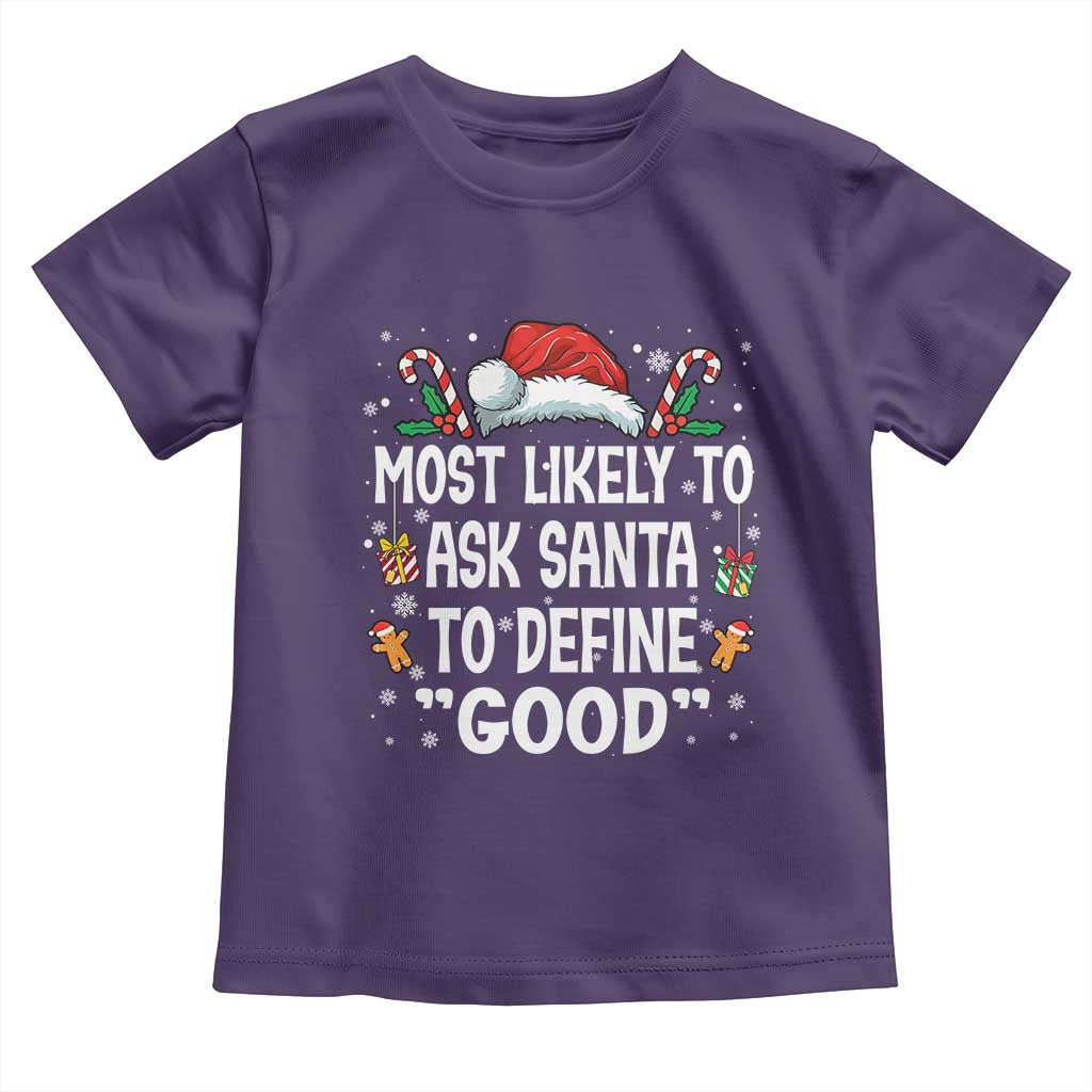 Family Matching Christmas Toddler T Shirt Most Likely To Ask Santa To Define Good - Wonder Print Shop
