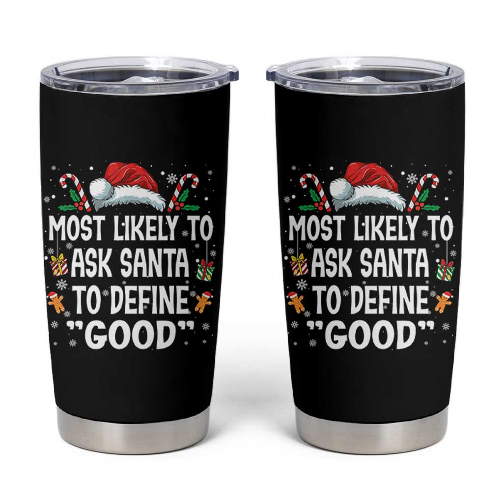 Family Matching Christmas Tumbler Cup Most Likely To Ask Santa To Define Good - Wonder Print Shop