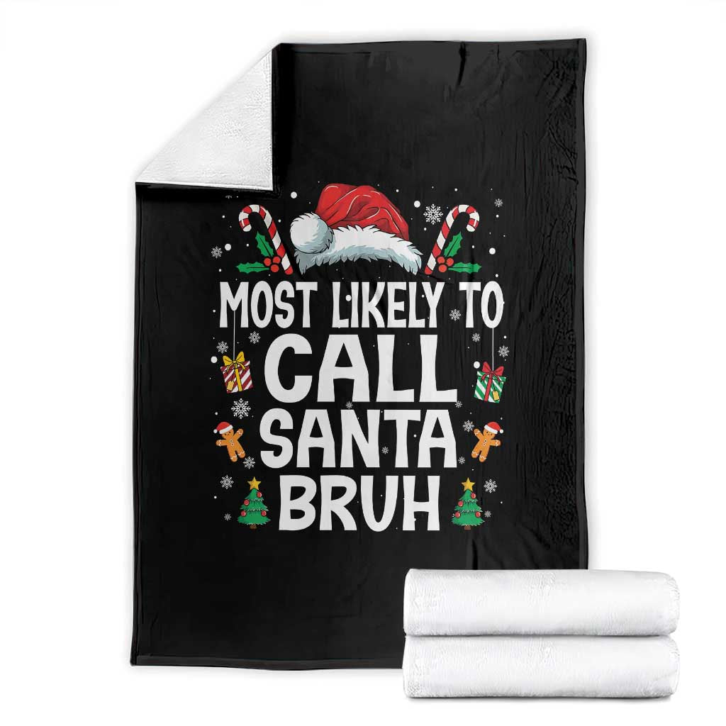 Family Matching Christmas Throw Blanket Most Likely to Call Santa Bruh - Wonder Print Shop