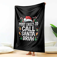 Family Matching Christmas Throw Blanket Most Likely to Call Santa Bruh - Wonder Print Shop