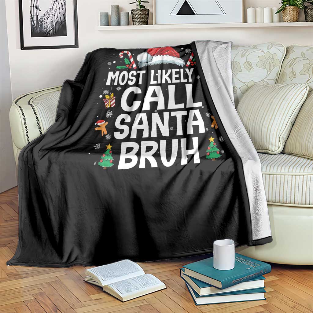 Family Matching Christmas Throw Blanket Most Likely to Call Santa Bruh - Wonder Print Shop