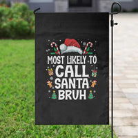 Family Matching Christmas Garden Flag Most Likely to Call Santa Bruh - Wonder Print Shop