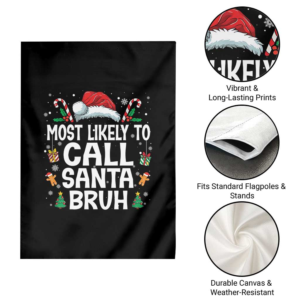Family Matching Christmas Garden Flag Most Likely to Call Santa Bruh - Wonder Print Shop