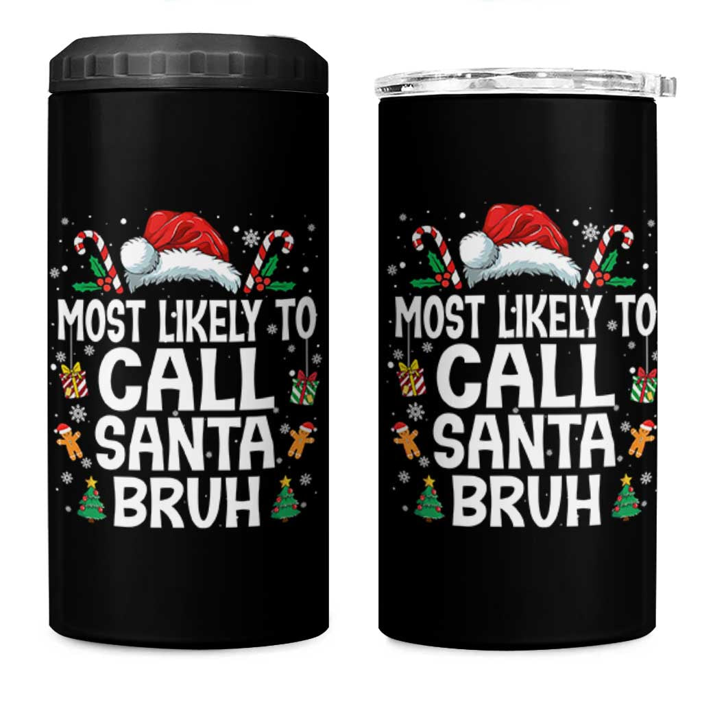 Family Matching Christmas 4 in 1 Can Cooler Tumbler Most Likely to Call Santa Bruh - Wonder Print Shop