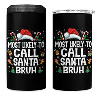 Family Matching Christmas 4 in 1 Can Cooler Tumbler Most Likely to Call Santa Bruh - Wonder Print Shop