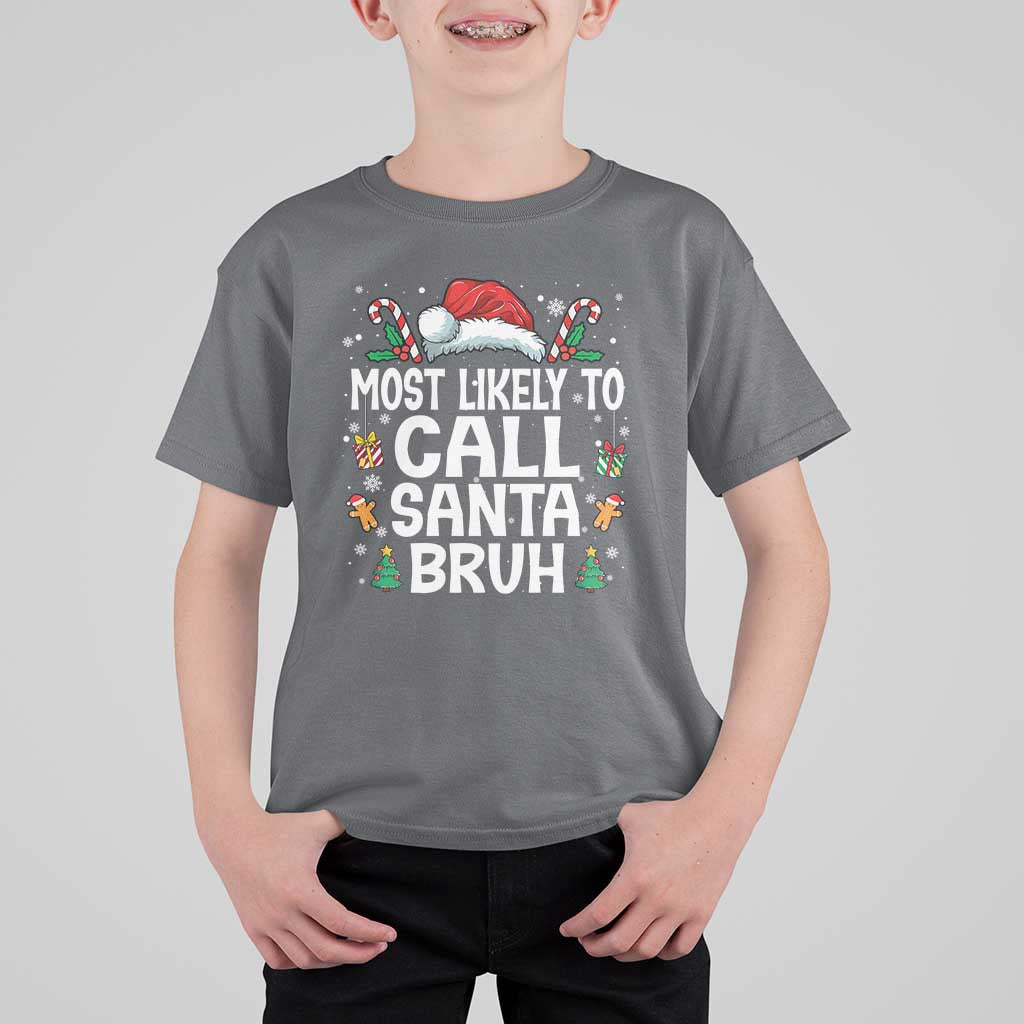 Family Matching Christmas T Shirt For Kid Most Likely to Call Santa Bruh - Wonder Print Shop