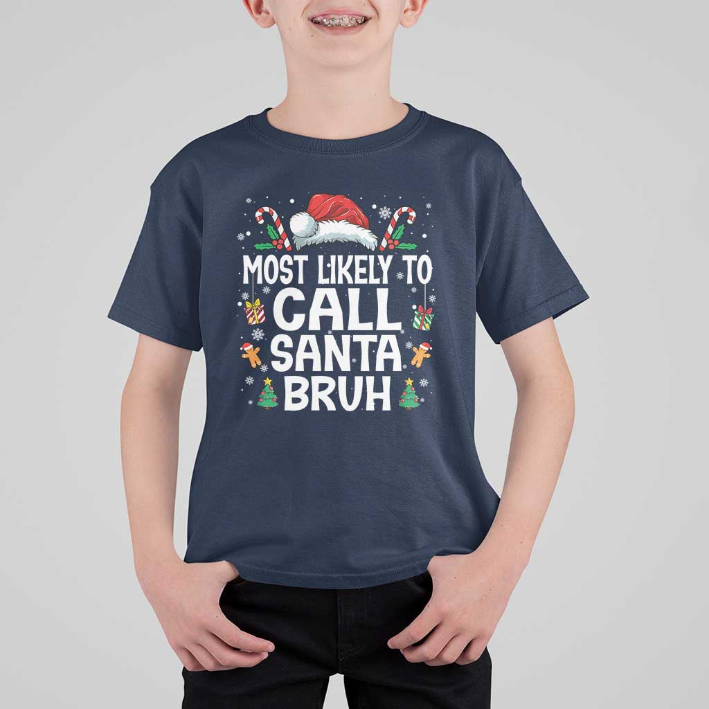 Family Matching Christmas T Shirt For Kid Most Likely to Call Santa Bruh - Wonder Print Shop