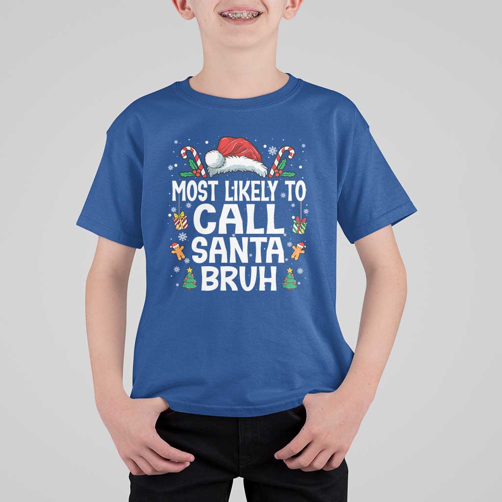 Family Matching Christmas T Shirt For Kid Most Likely to Call Santa Bruh - Wonder Print Shop