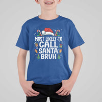 Family Matching Christmas T Shirt For Kid Most Likely to Call Santa Bruh - Wonder Print Shop