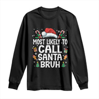 Family Matching Christmas Long Sleeve Shirt Most Likely to Call Santa Bruh - Wonder Print Shop