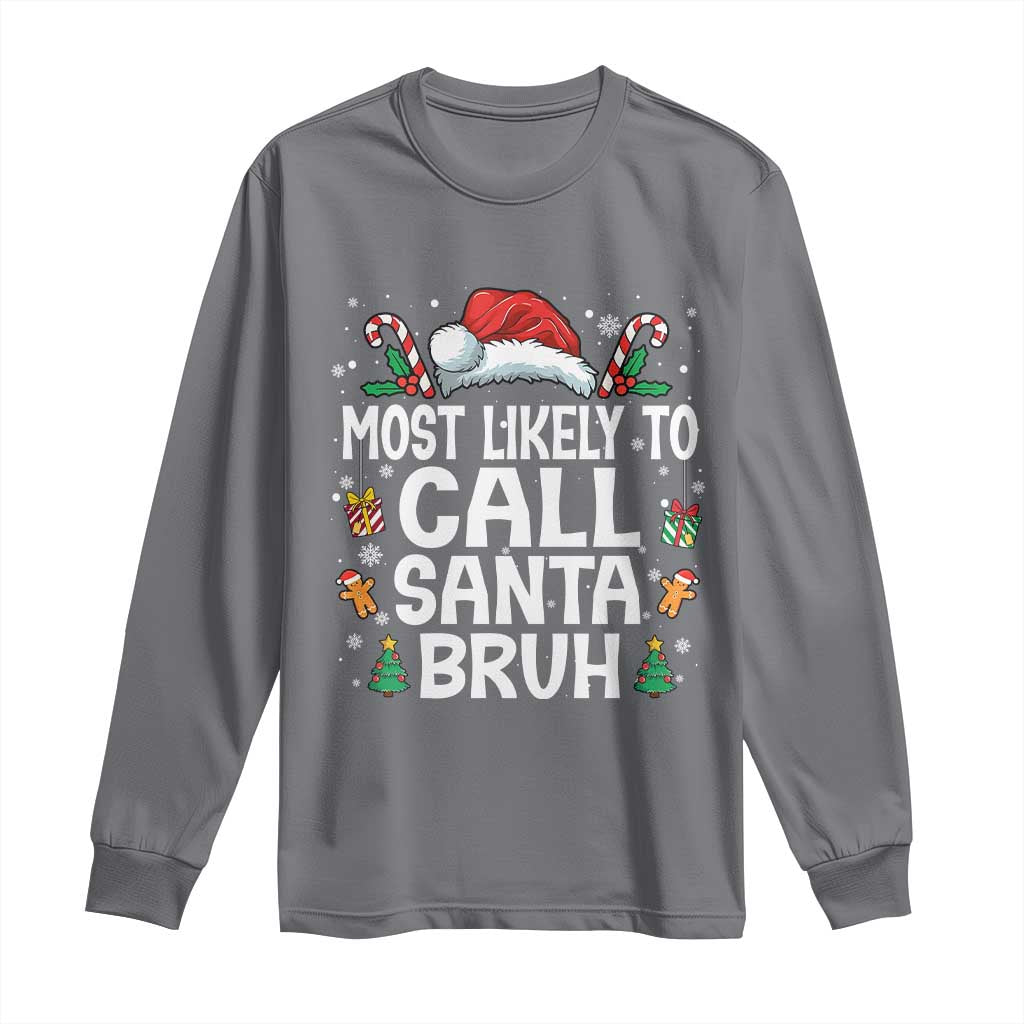 Family Matching Christmas Long Sleeve Shirt Most Likely to Call Santa Bruh - Wonder Print Shop