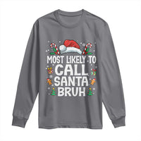 Family Matching Christmas Long Sleeve Shirt Most Likely to Call Santa Bruh - Wonder Print Shop