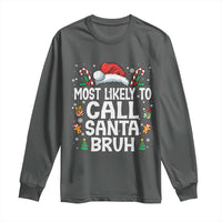 Family Matching Christmas Long Sleeve Shirt Most Likely to Call Santa Bruh - Wonder Print Shop