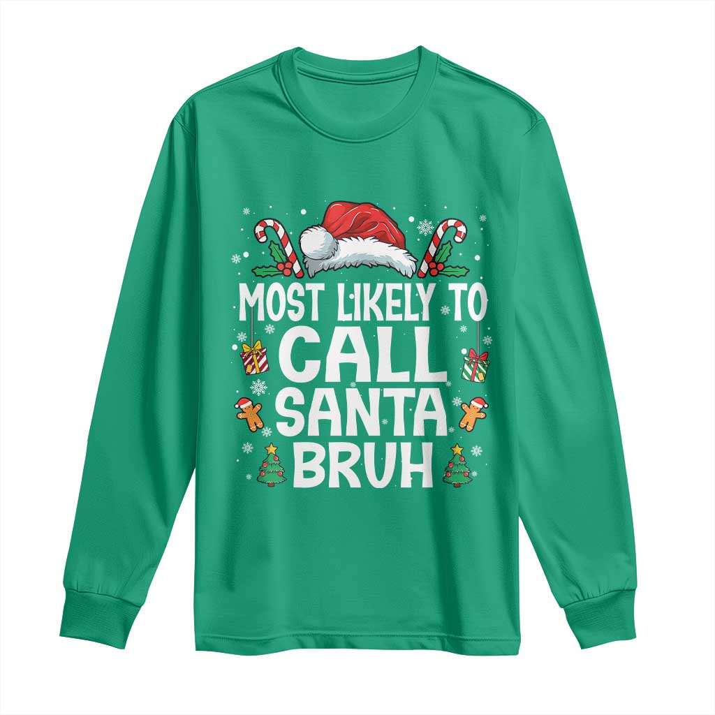 Family Matching Christmas Long Sleeve Shirt Most Likely to Call Santa Bruh - Wonder Print Shop